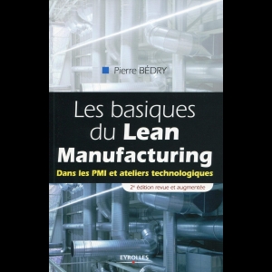 Les basiques du Lean Manufacturing - Dans les PMI et ateliers technologiques