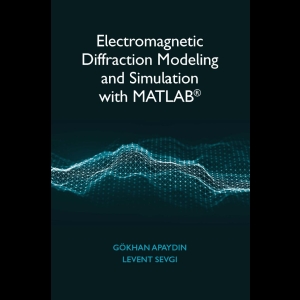 Electromagnetic Diffraction Modeling and Simulation with MATLAB