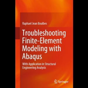 Troubleshooting Finite-Element Modeling with Abaqus - With Application in Structural Engineering Analysis