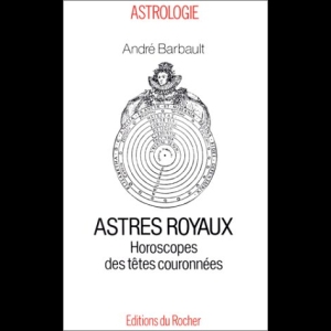 Astres royaux - Horoscopes des têtes couronnées