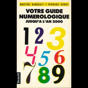 Votre guide numerologique jusqu'a l'an 2000