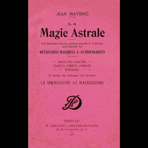 La Magie Astrale - Les correspondances astrales d’après la Tradition