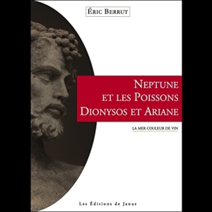 Neptune et les Poissons - Dionysos et Ariane - La mer couleur de vin