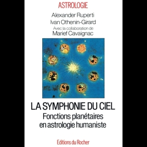 La Symphonie du ciel - Fonctions planétaires en astrologie humaniste