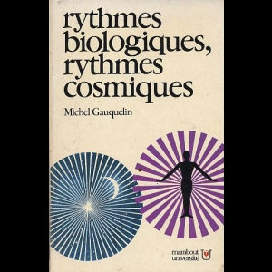 Rythmes biologiques - Rythmes cosmiques