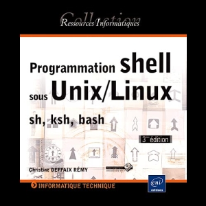 Programmation shell sous Unix/Linux - sh, ksh, bash