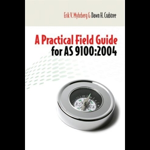 A Practical Field Guide for AS9100:2004