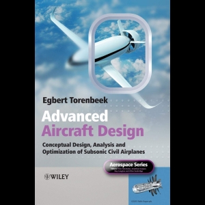 Advanced Aircraft Design - Conceptual Design, Technology and Optimization of Subsonic Civil Airplanes