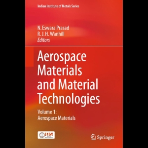 Aerospace Materials and Material Technologies - Volume 1 - Aerospace Materials
