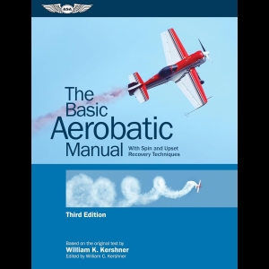 The Basic Aerobatic Manual - With Spin and Upset Recovery Techniques