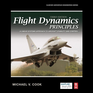 Flight Dynamics Principles - A Linear Systems Approach to Aircraft Stability and Control