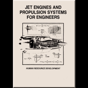 Jet Engine and Propulsion Systems for Engineers
