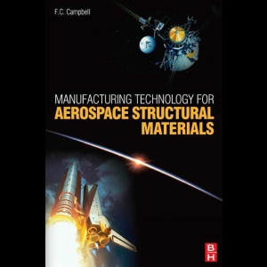Manufacturing Technology for Aerospace Structural Materials