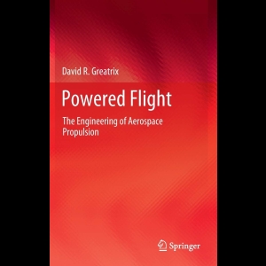 Powered Flight - The Engineering of Aerospace Propulsion