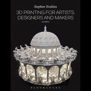 3D Printing for Artists, Designers and Makers