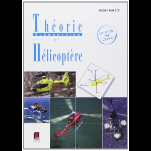 Théorie Élémentaire de l'Hélicoptère - Initiation par l'image