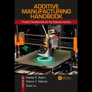 Additive Manufacturing Handbook - Product Development for the Defense Industry