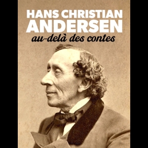 Hans Christian Andersen - Au-delà des contes