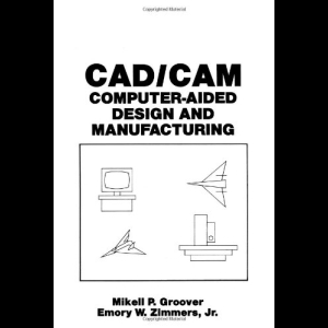 CAD/CAM - Computer-Aided Design and Manufacturing