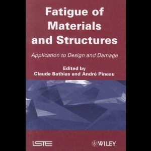 Fatigue of Materials and Structures - Application to Design and Damage
