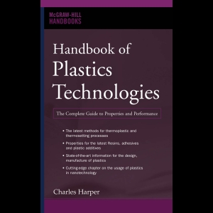 Handbook of Plastics Technologies - The Complete Guide to Properties and Performance