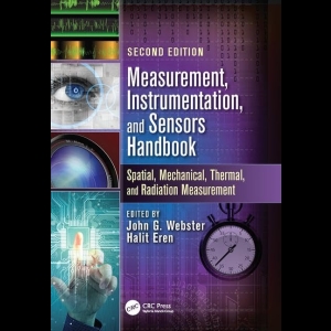 Measurement, Instrumentation, and Sensors Handbook - Spatial, Mechanical, Thermal, and Radiation Measurement