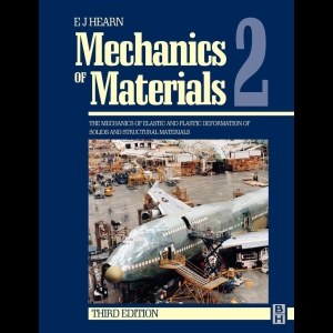 Mechanics of Materials 2 - An Introduction to the Mechanics of Elastic and Plastic Deformation of Solids and Structural Materials