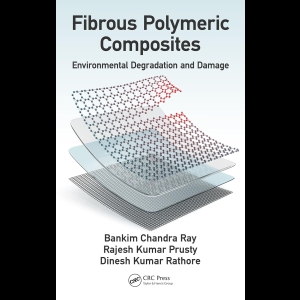 Fibrous Polymeric Composites - Environmental Degradation and Damage