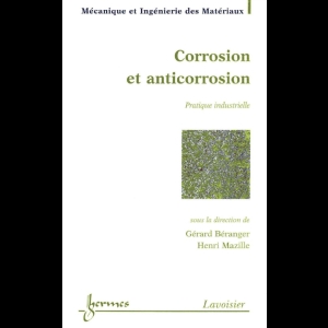 Corrosion et anticorrosion - Pratique industrielle