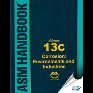 ASM Handbook 13c - Corrosion - Environments and Industries