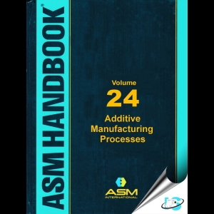 ASM Handbook 24 - Additive Manufacturing Processes