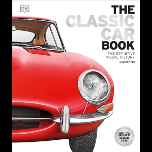 The Classic Car Book - The Definitive Visual History