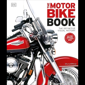 The Motorbike Book - The Definitive Visual History