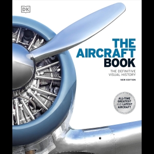 The Aircraft Book - The Definitive Visual History