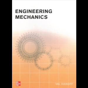 Engineering Mechanics - An Introduction to Statics, Dynamics and Strength of Materials