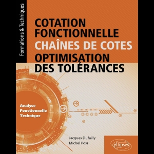 Cotation Fonctionelle, Chaînes de Cotes, Optimisation des tolérances - Analyse fonctionnelle technique