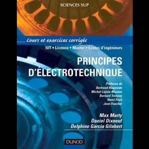 Principes d'Electrotechnique - Cours et exercices corrigés