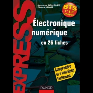 Electronique numérique en 26 fiches - BTS