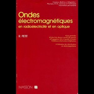 Ondes électromagnétiques en radioélectricité et en optique