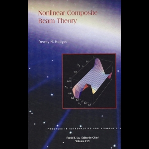 Nonlinear Composite Beam Theory for Engineers (Progress in Astronautics and Aeronautics)