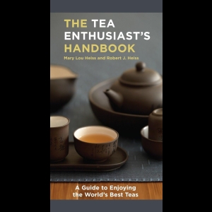 The Tea Enthusiast's Handbook - A Guide to Enjoying the World's Best Teas