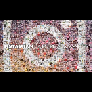 Instagram - La foire aux vanités