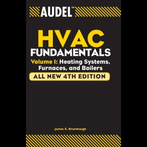 Audel HVAC Fundamentals - Volume 1 - Heating Systems, Furnaces and Boilers