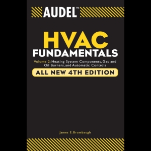 Audel HVAC Fundamentals - Volume 2 - Heating System Components, Gas and Oil Burners, and Automatic Controls