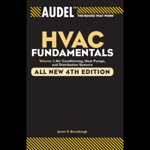 Audel HVAC Fundamentals - Volume 3 - Air Conditioning, Heat Pumps and Distribution Systems