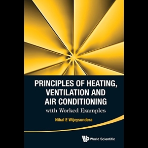 Principles Of Heating, Ventilation And Air Conditioning - With Worked Examples