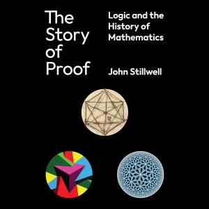 The Story of Proof - Logic and the History of Mathematics