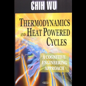 Thermodynamics And Heat Powered Cycles - A Cognitive Engineering Approach