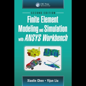 Finite Element Modeling and Simulation with ANSYS Workbench