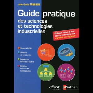 Guide pratique des sciences et technologies industrielles